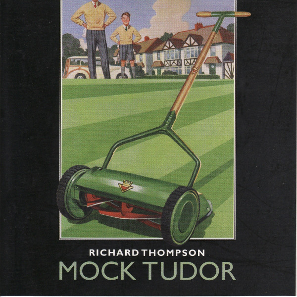 Richard Thompson: Mock Tudor (1999)